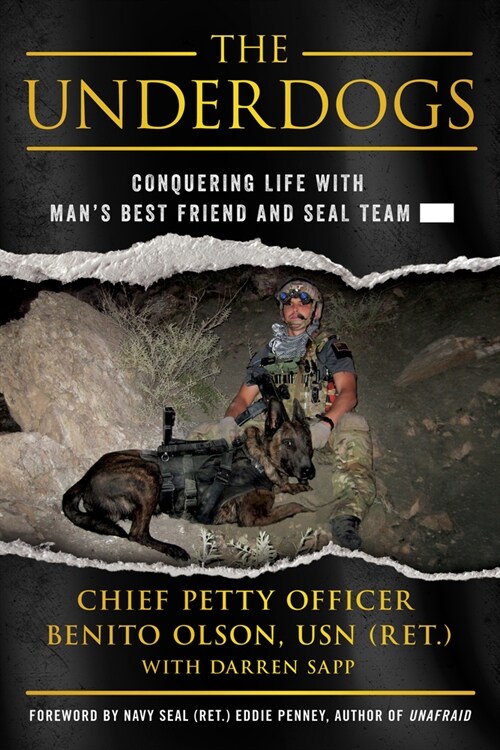 The Underdogs: Conquering Life with Mans Best Friend and Seal Team ----- (Hardcover)