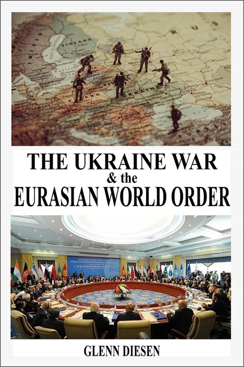 The Ukraine War & the Eurasian World Order (Paperback)