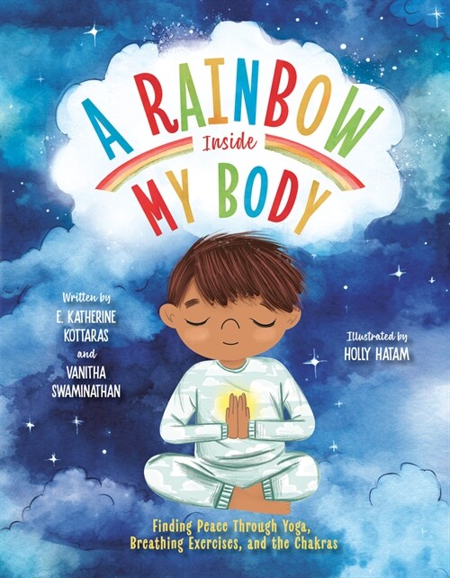A Rainbow Inside My Body: Finding Peace Through Yoga, Breathing Exercises, and the Chakras (Hardcover)