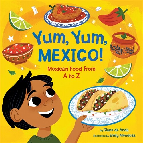 Yum, Yum, Mexico!: Mexican Food from A to Z (Board Books)