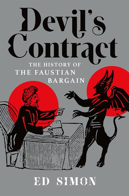 Devils Contract: The History of the Faustian Bargain (Hardcover)