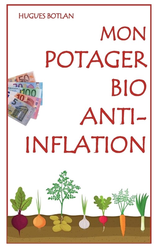 Mon Potager Bio Anti-Inflation (Paperback)