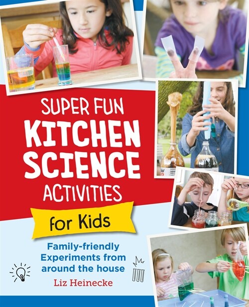 Super Fun Kitchen Science Experiments for Kids: 52 Family Friendly Experiments from Around the House (Paperback)