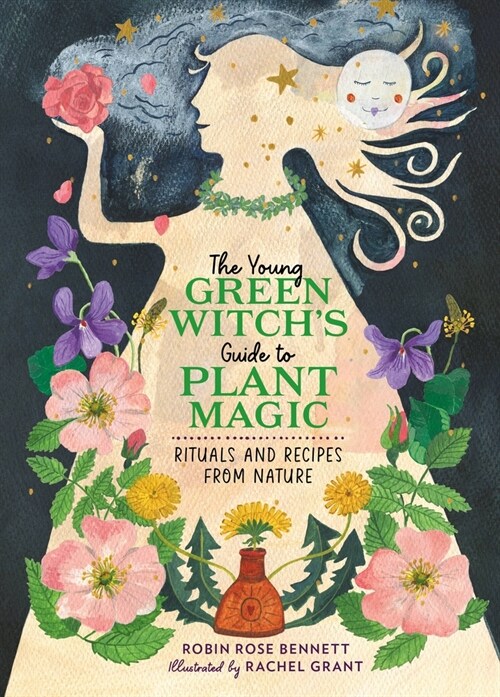 The Young Green Witchs Guide to Plant Magic: Rituals and Recipes from Nature (Hardcover)