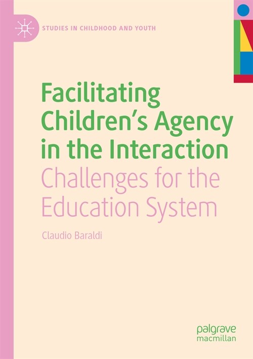 Facilitating Childrens Agency in the Interaction: Challenges for the Education System (Paperback, 2022)
