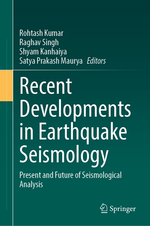 Recent Developments in Earthquake Seismology: Present and Future of Seismological Analysis (Hardcover, 2024)