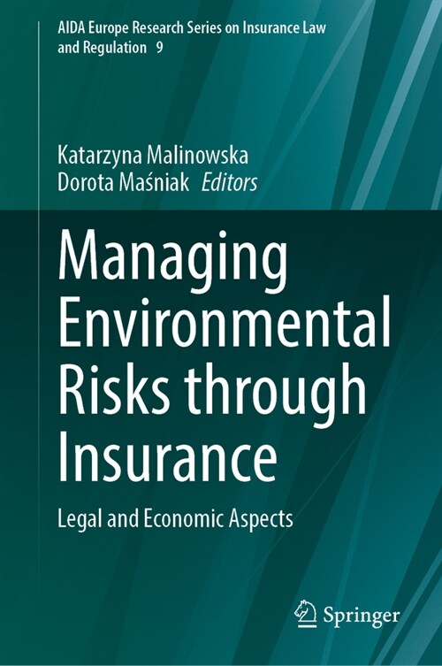 Managing Environmental Risks Through Insurance: Legal and Economic Aspects (Hardcover, 2024)