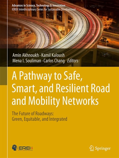 A Pathway to Safe, Smart, and Resilient Road and Mobility Networks: The Future of Roadways: Green, Equitable, and Integrated (Hardcover)
