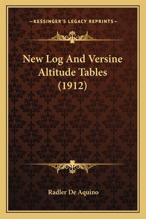 New Log and Versine Altitude Tables (1912) (Paperback)