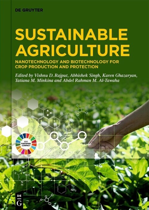 Sustainable Agriculture: Nanotechnology and Biotechnology for Crop Production and Protection (Hardcover)