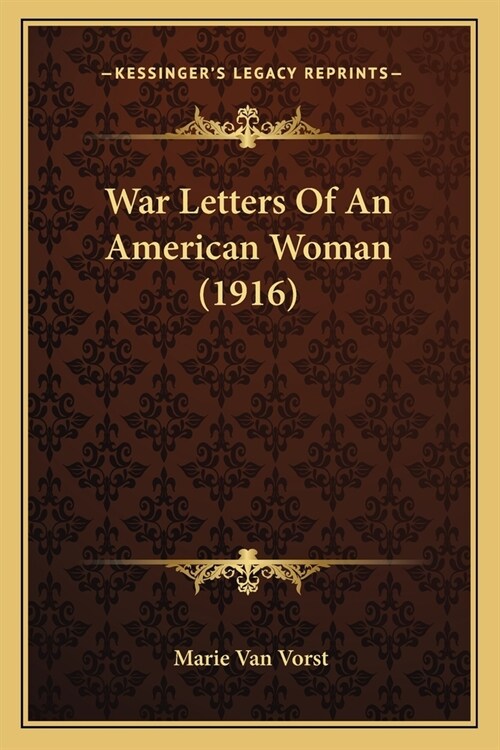 War Letters Of An American Woman (1916) (Paperback)