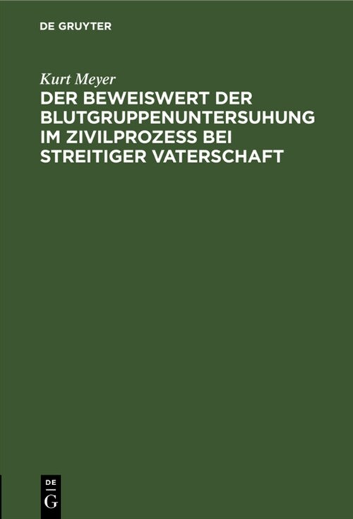 Der Beweiswert Der Blutgruppenuntersuhung Im Zivilproze?Bei Streitiger Vaterschaft (Hardcover, Reprint 2022)