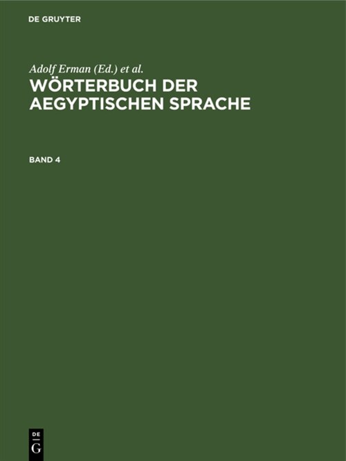 W?terbuch Der Aegyptischen Sprache. Band 4 (Hardcover, Unveranderter N)