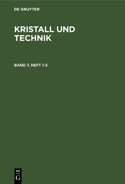 Kristall Und Technik. Band 7, Heft 1-3 (Hardcover, Reprint 2022)