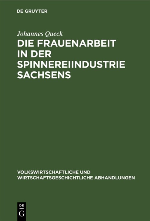 Die Frauenarbeit in Der Spinnereiindustrie Sachsens (Hardcover, Reprint 2022)