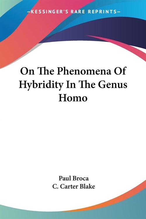 On The Phenomena Of Hybridity In The Genus Homo (Paperback)
