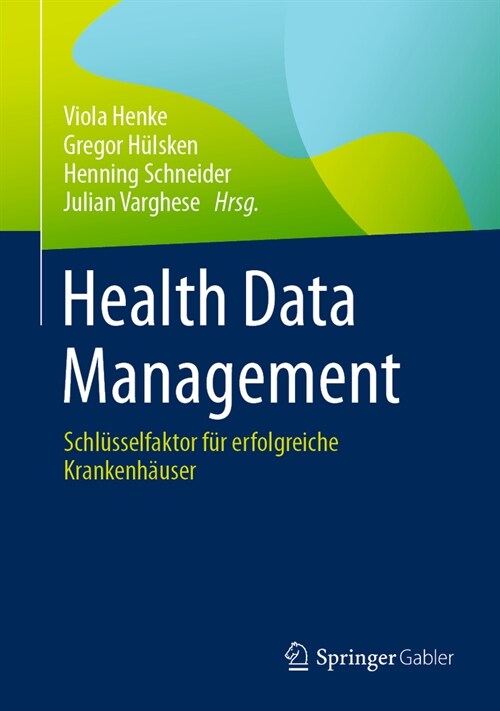 Health Data Management: Schl?selfaktor F? Erfolgreiche Krankenh?ser (Hardcover, 2024)