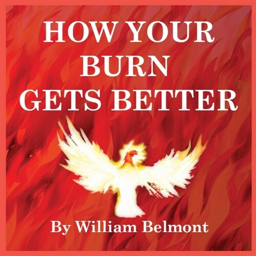 How Your Burn Gets Better (Paperback)