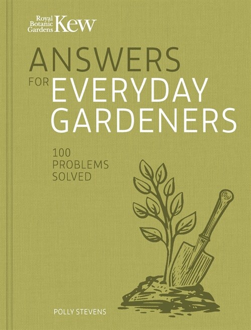 Kew Answers for Everyday Gardeners : 100 Questions Answered (Hardcover)