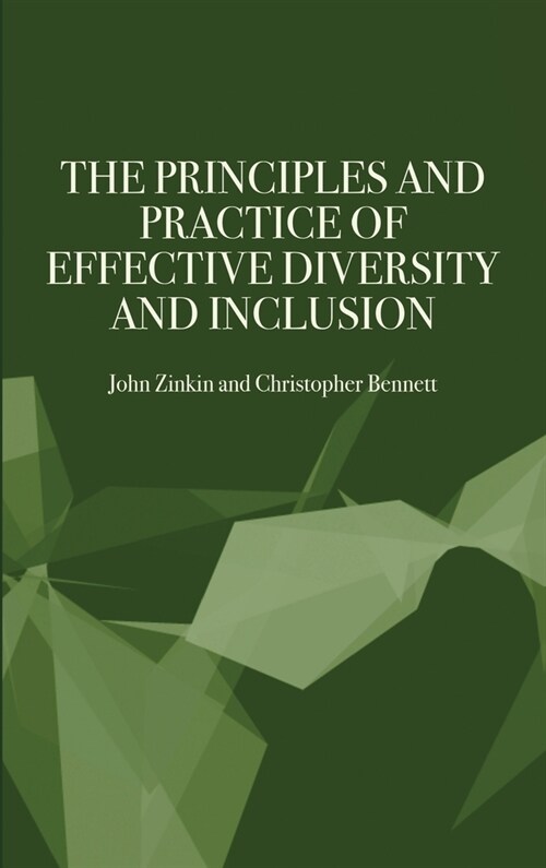 The Principles and Practice of Effective Diversity and Inclusion (Hardcover)