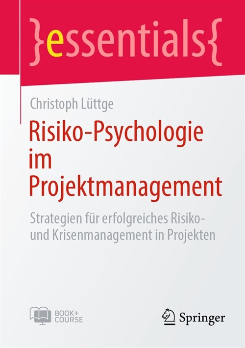 Risiko-Psychologie im Projektmanagement: Strategien f? erfolgreiches Risiko- und Krisenmanagement in Projekten (Paperback)