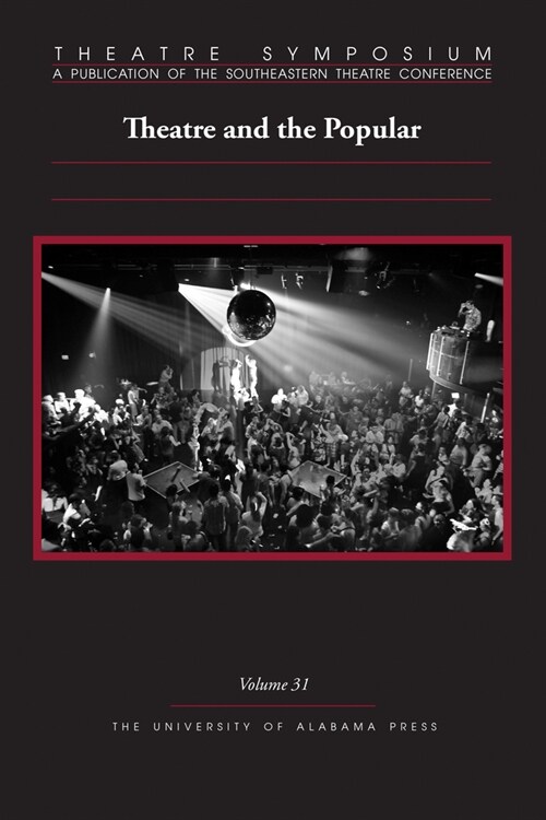 Theatre Symposium, Vol. 31: Theatre and the Popular (Paperback)