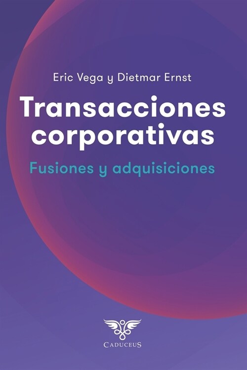 Transacciones corporativas: Fusiones y adquisiciones (Paperback)