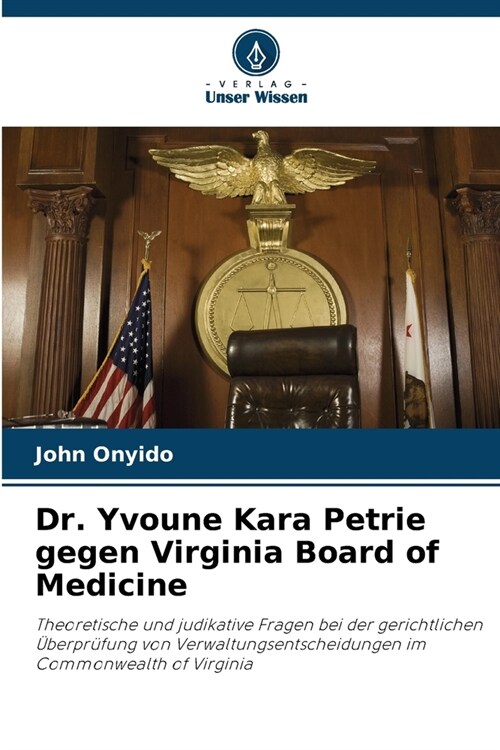 Dr. Yvoune Kara Petrie gegen Virginia Board of Medicine (Paperback)