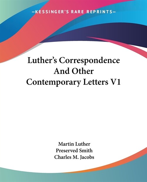 Luthers Correspondence And Other Contemporary Letters V1 (Paperback)