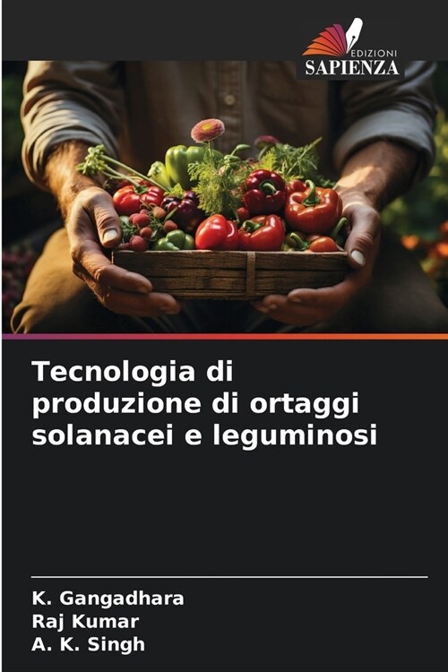 Tecnologia di produzione di ortaggi solanacei e leguminosi (Paperback)