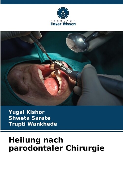 Heilung nach parodontaler Chirurgie (Paperback)