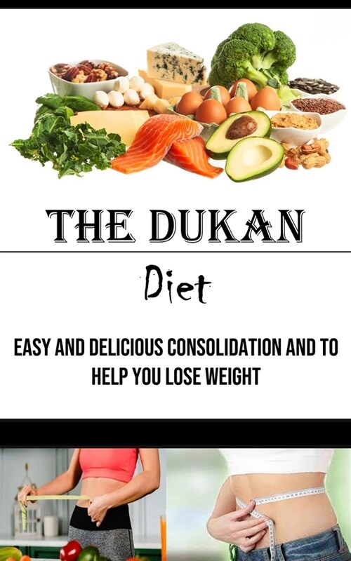 The Dukan Diet: Easy and Delicious Consolidation and to Help You Lose Weight (Paperback)