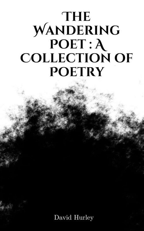 The Wandering Poet: A Collection of Poetry (Paperback)