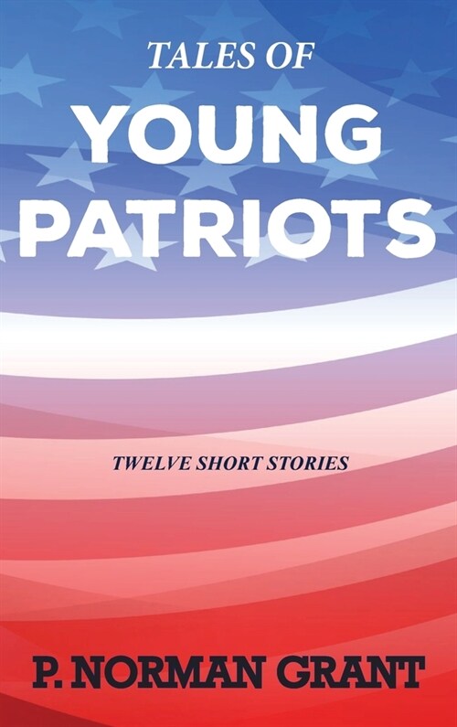 Tales of Young Patriots (Hardcover)