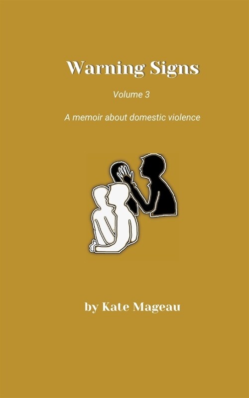 Warning Signs - Volume 3: A memoir about domestic violence (Paperback)