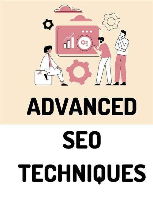 Advanced SEO Techniques (Paperback)