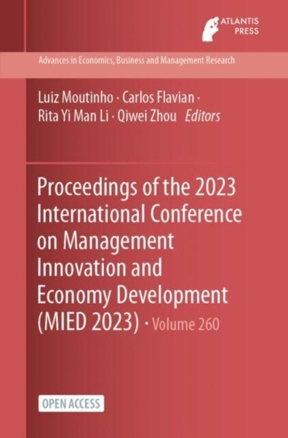 Proceedings of the 2023 International Conference on Management Innovation and Economy Development (MIED 2023) (Paperback)