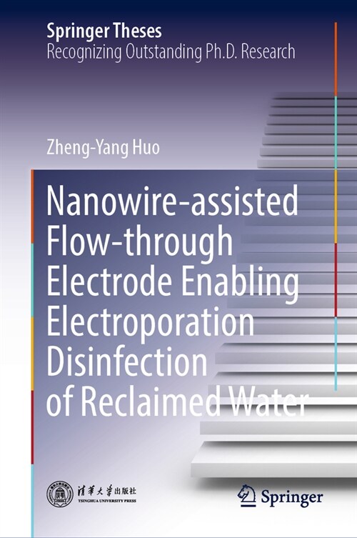 Nanowire-Assisted Flow-Through Electrode Enabling Electroporation Disinfection of Reclaimed Water (Hardcover, 2023)
