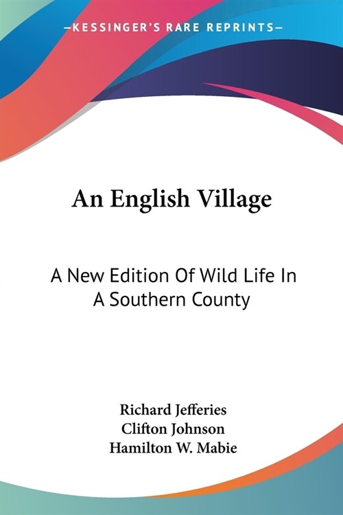 An English Village: A New Edition Of Wild Life In A Southern County (Paperback)
