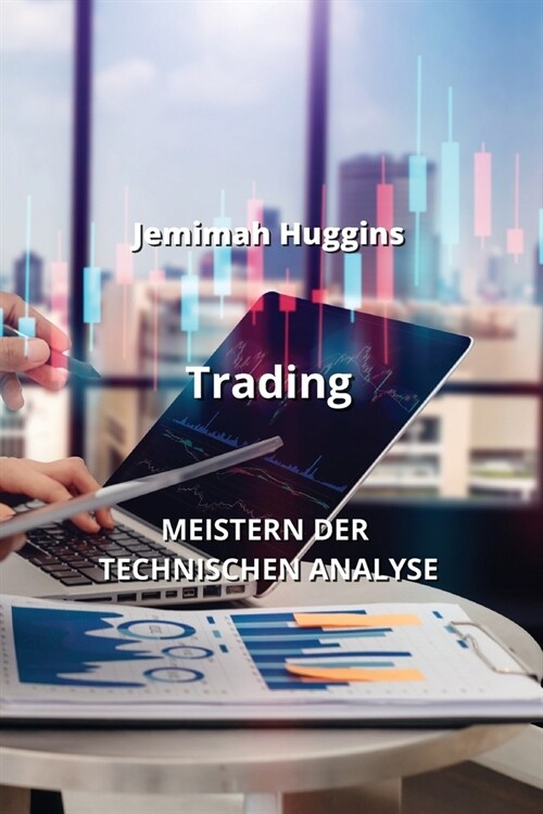 Trading: Meistern Der Technischen Analyse (Paperback)
