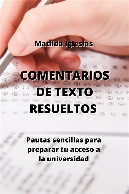 Comentarios de Texto Resueltos: Pautas sencillas para preparar tu acceso a la universidad (Paperback)