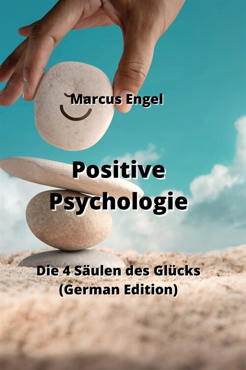 Positive Psychologie: Die 4 S?len des Gl?ks (German Edition) (Paperback)
