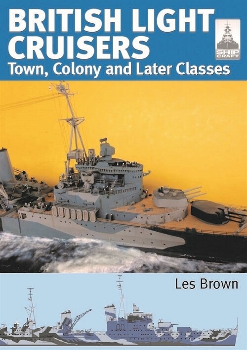 ShipCraft 33: British Light Cruisers 2 : Town, Colony and later classes (Paperback)
