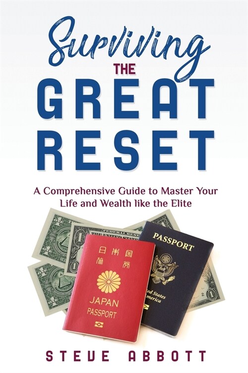 Surviving the Great Reset: A Comprehensive Guide to Master Your Life and Wealth like the Elite (Paperback)