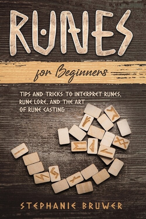 Runes For Beginners: Tips and Tricks to Interpret Runes, Rune Lore, and the Art of Rune Casting (Paperback)
