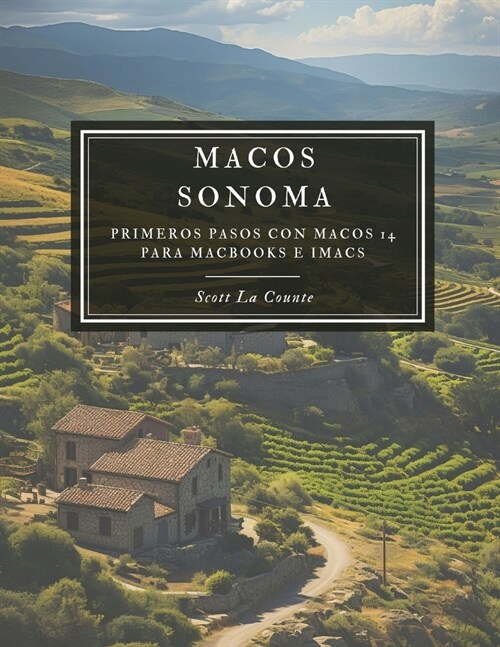 MacOS Sonoma: Primeros Pasos Con macOS 14 Para MacBooks E iMacs (Paperback)