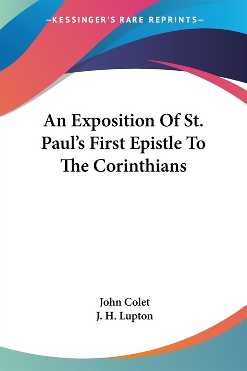 An Exposition Of St. Pauls First Epistle To The Corinthians (Paperback)