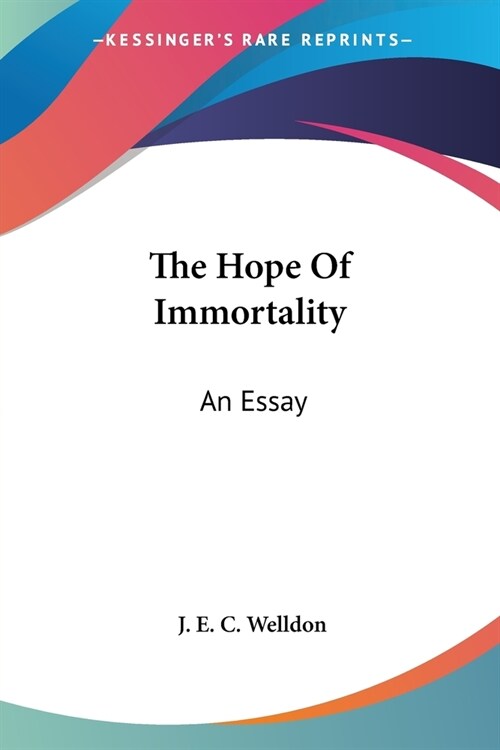 The Hope Of Immortality: An Essay (Paperback)