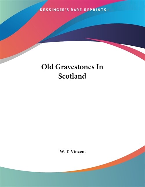 Old Gravestones In Scotland (Paperback)