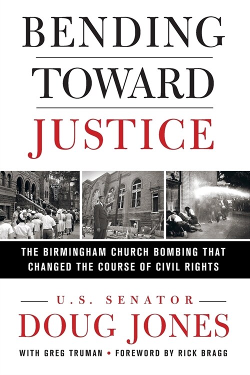 Bending Toward Justice: The Birmingham Church Bombing That Changed the Course of Civil Rights (Paperback)